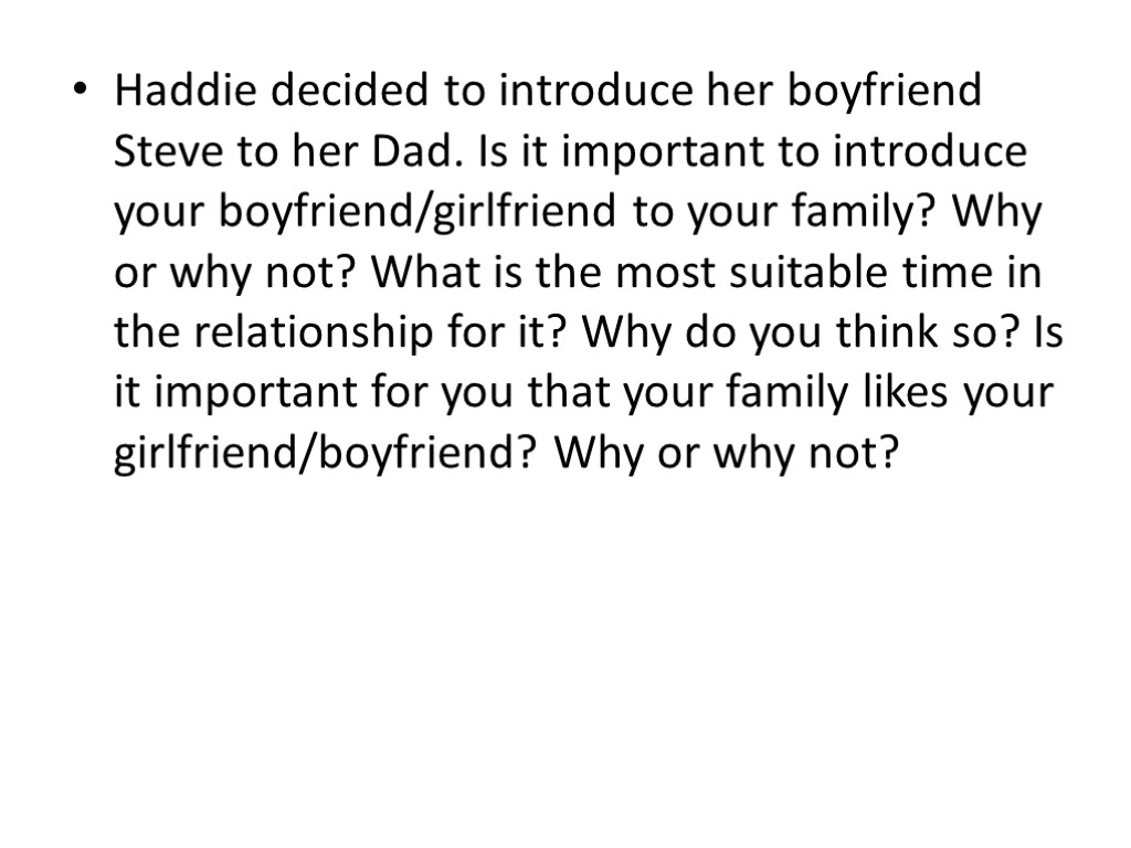 Haddie decided to introduce her boyfriend Steve to her Dad. Is it important to